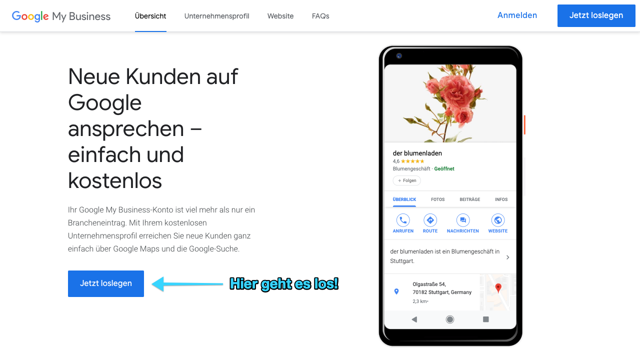 Zu sehen ist ein Screenshot der Startseite von Google My Business. Zu dieser kannst Du ganz einfach über die Google Suche gelangen. Hier findest Du den Button "Jetzt loslegen" sowohl rechts oben im Eck der Seite als auch relativ mittig platziert. Im Bild wird auf den Button in der Mitte der Seite mit einem Pfeil aufmerksam gemacht.