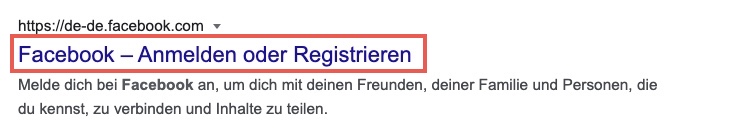 Die Abbildung zeigt den aussagekräftigen Title Tag von Facbook (rot gekennzeichnet), welcher lautet: Facebook - Anmelden oder Registrieren.