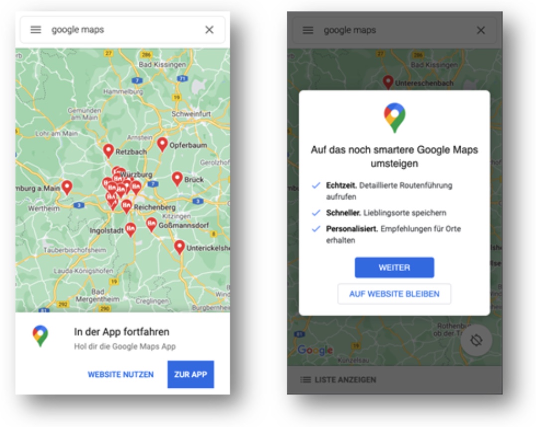 Zu sehen ist ein Screenshot vom Tool Google Maps, welches Nutzer über einen Uniform Resource Identifier (URI) aus dem Browser in die App leitet. Hierfür ist ein Popup zu sehen (rechter Screenshot), welches dem Nutzer anbietet, entweder in die App oder den App-Store geleitet zu werden oder auf der Website zu bleiben.